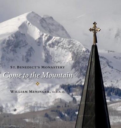 Come to the Mountain, William Meninger ; Thomas Keating - Gebonden - 9780996445443