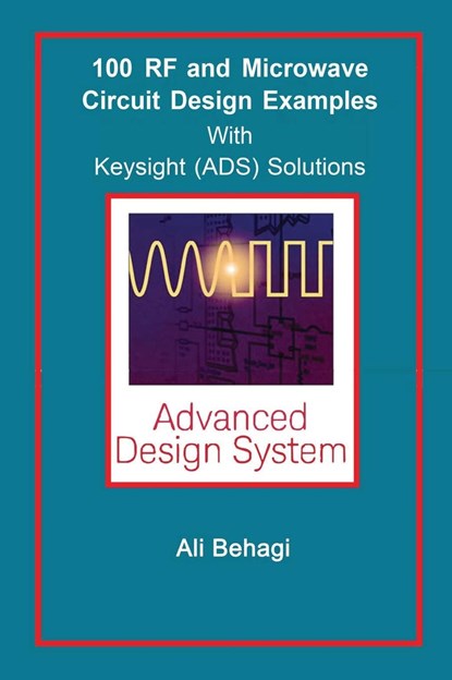 100 RF and Microwave Circuit Design, Ali A Behagi - Gebonden - 9780996446686