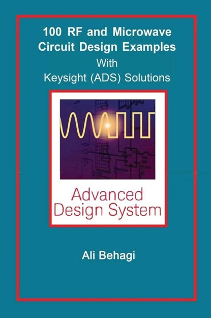 100 RF and Microwave Circuit Design, Ali A Behagi - Gebonden - 9780996446686