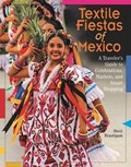 Textile Fiestas of Mexico | Sheri Brautigam | 