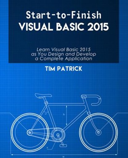 Start-to-Finish Visual Basic 2015, Tim Patrick - Ebook - 9780996465410