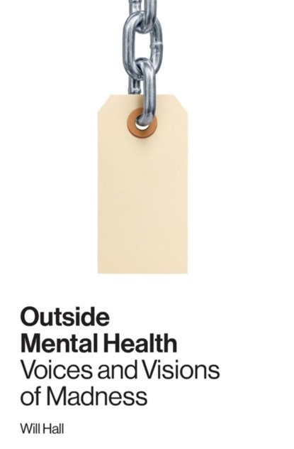 Outside Mental Health, Will Hall - Paperback - 9780996514309