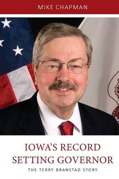 Iowa's Record Setting Governor, Mike Chapman - Paperback - 9780996521314