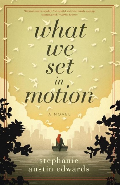 What We Set In Motion, Stephanie Austin (BA in Physical Education/Dance from San) Edwards - Paperback - 9780996571906