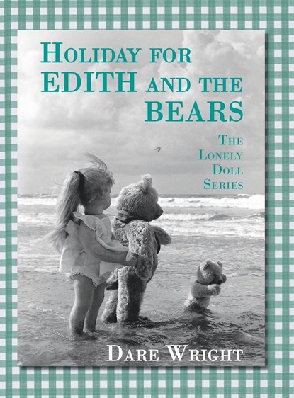 Holiday For Edith And The Bears, Dare Wright - Gebonden - 9780996582759
