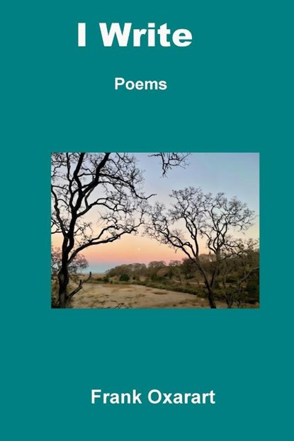 I Write, Frank Oxarart - Paperback - 9780996599634
