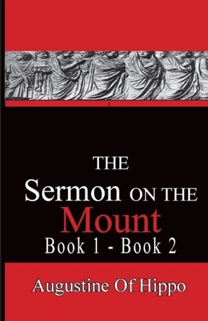 The Sermon On The Mount - Augustine of Hippo, Augustine Of Hippo - Paperback - 9780996616522