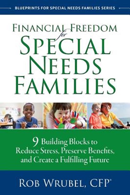 Financial Freedom for Special Needs Families, Rob Wrubel - Paperback - 9780996659215