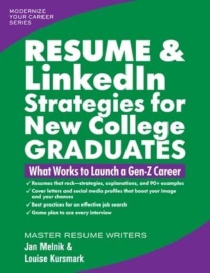 Resume & LinkedIn Strategies for New College Graduates, Jan Melnik ; Louise Kursmark - Paperback - 9780996680394