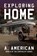 Exploring Home, A. American - Paperback - 9780996696074