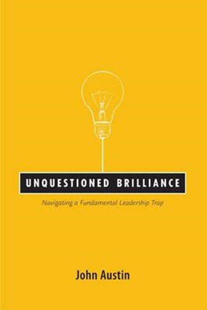 Unquestioned Brilliance, John Austin - Paperback - 9780996703703