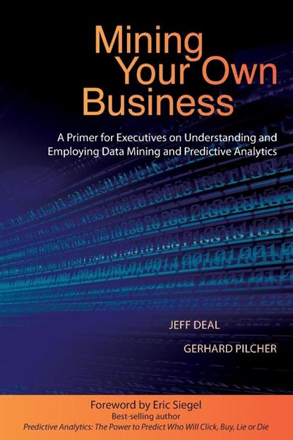 Mining Your Own Business, Jeff Deal ; Gerhard Pilcher - Paperback - 9780996712101