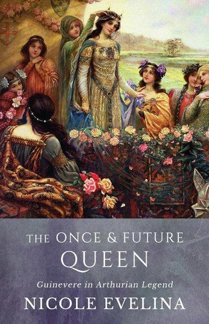 The Once and Future Queen, Nicole Evelina - Paperback - 9780996763226