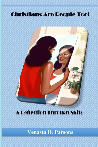 Christians Are People Too, Venasta D Parsons - Paperback - 9780996812382