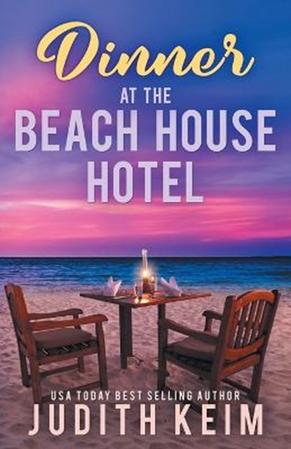 Dinner at The Beach House Hotel, Judith Keim - Paperback - 9780996863780