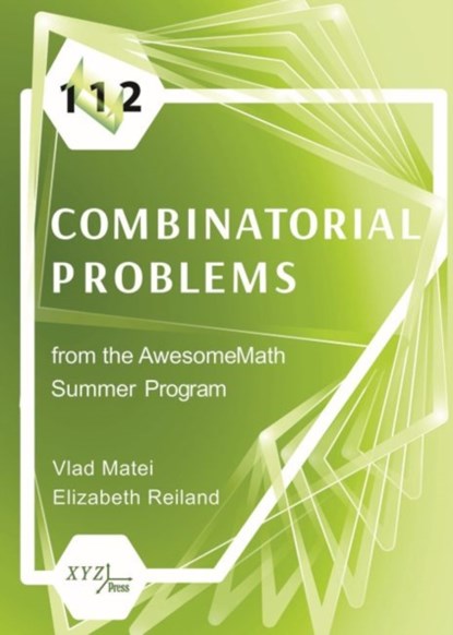112 Combinatorial Problems from the AwesomeMath Summer Program, Vlad Matei - Gebonden - 9780996874526