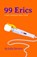 99 Erics, Julia Serano - Paperback - 9780996881043