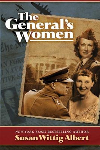 The General's Women, Susan Wittig Albert - Paperback - 9780996904025
