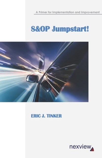 S&OP Jumpstart!, Eric J Tinker - Paperback - 9780996908832