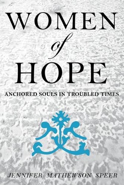 Women of Hope, Jennifer Speer - Paperback - 9780996964555