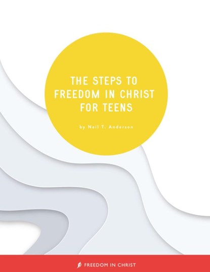 The Steps to Freedom in Christ for Teens, Neil T Anderson - Paperback - 9780996972529