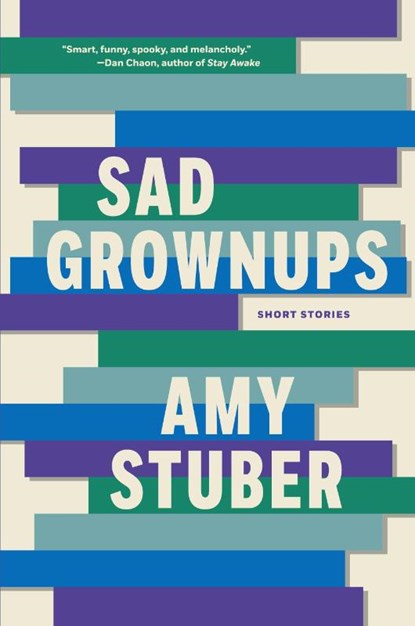 Sad Grownups, Amy Stuber - Paperback - 9780996981668