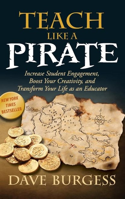 Teach Like a Pirate, Dave Burgess - Gebonden - 9780996989626