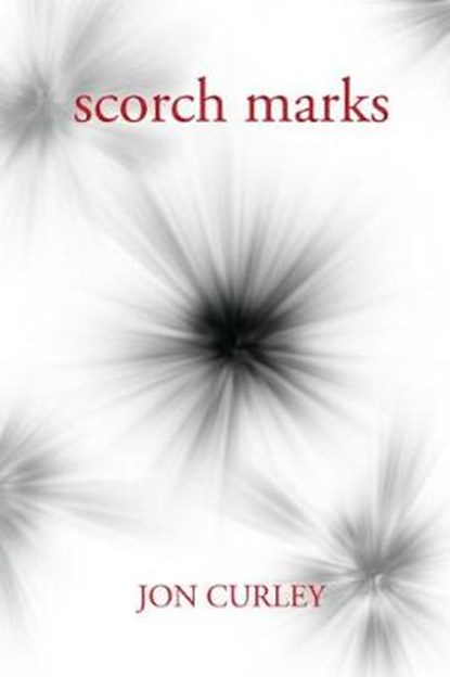Scorch Marks, CURLEY,  Jon - Paperback - 9780996991117