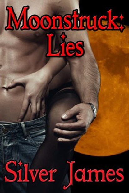Moonstruck: Lies, Silver James - Ebook - 9780996999403