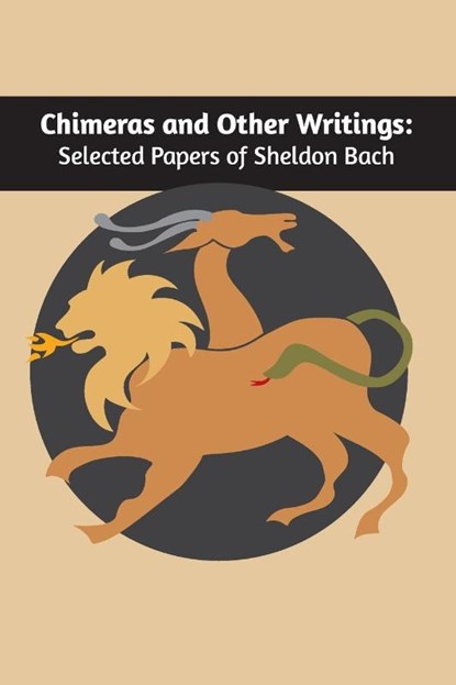 Chimeras and other writings, Sheldon (Sheldon Bach New York University Postdoctoral Program in Psychotherapy and Psychoanalysis USA) Bach - Paperback - 9780996999649