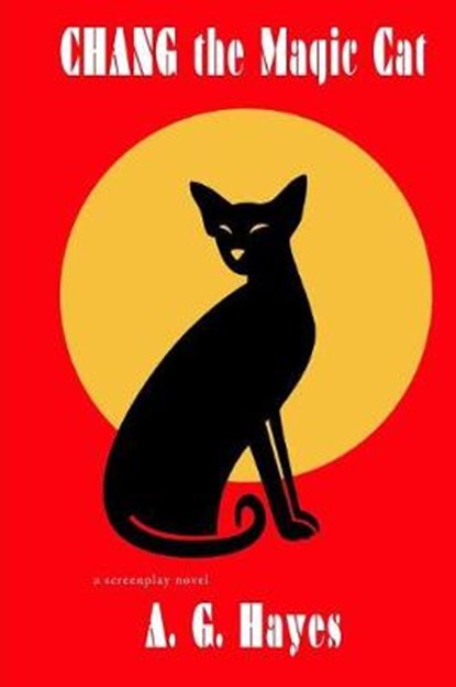 Chang The Magic Cat, A G Hayes - Paperback - 9780997002058