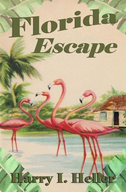Florida Escape, Harry I. Heller - Ebook - 9780997003826