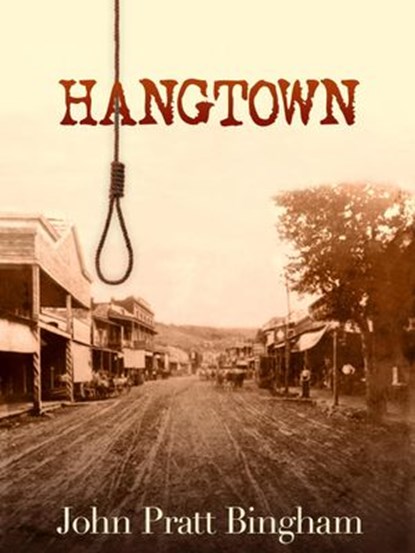 Hangtown, John Pratt Bingham - Ebook - 9780997006100