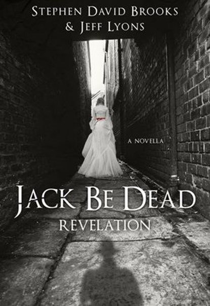 Jack Be Dead: Revelation, Jeff Lyons ; Stephen David Brooks - Ebook - 9780997066319