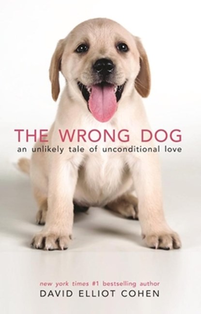 The Wrong Dog, COHEN,  David Elliot - Gebonden - 9780997066418