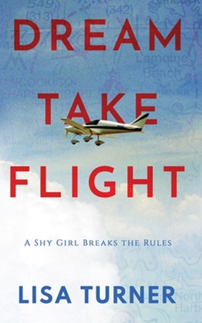 Dream Take Flight: An Unconventional Journey, Lisa Turner - Gebonden - 9780997072341