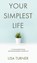 Your Simplest Life, TURNER,  Lisa - Gebonden - 9780997072389