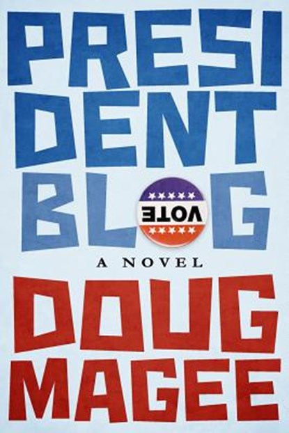 President Blog, Doug Magee - Paperback - 9780997076912