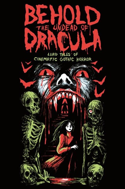 Behold the Undead of Dracula, Matthew M Bartlett ; Gwendolyn Kiste - Paperback - 9780997080377