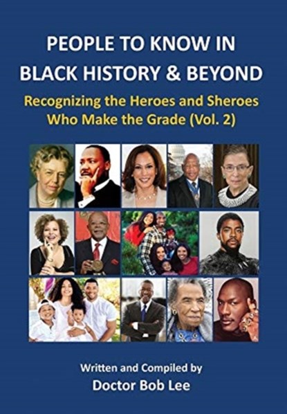 People to Know in Black History & Beyond (Vol. 2), Doctor Bob Lee - Gebonden - 9780997094848