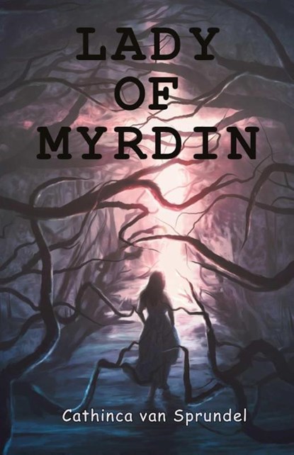 Lady of Myrdin, Cathinca van Sprundel - Paperback - 9780997155167