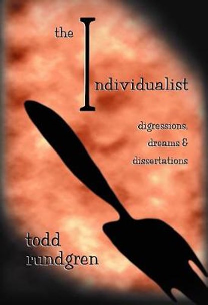 The Individualist, RUNDGREN,  Todd - Gebonden - 9780997205657