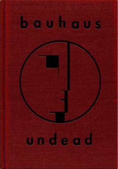 Bauhaus Undead, HASKINS,  Kevin - Gebonden - 9780997205688