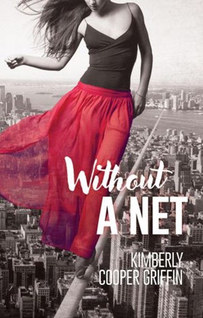 Without a Net, Kimberly Cooper Griffin - Ebook - 9780997219098