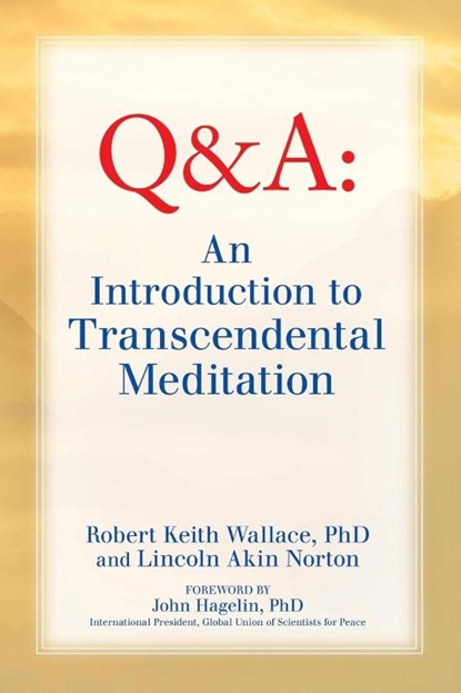 An Introduction to TRANSCENDENTAL MEDITATION, Robert Keith Wallace ; Lincoln Akin Norton - Paperback - 9780997220704