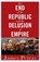 The End of the Republic and the Delusion of Empire, James F. Petras - Paperback - 9780997287059