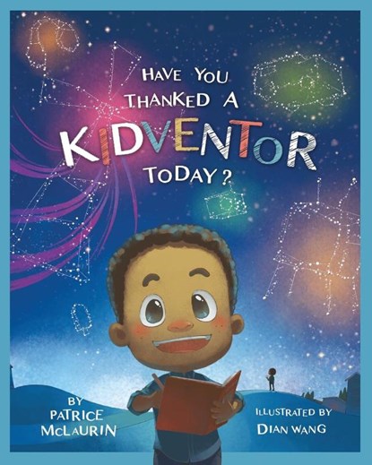 Have You Thanked a Kidventor Today?, Patrice McLaurin - Paperback - 9780997315257