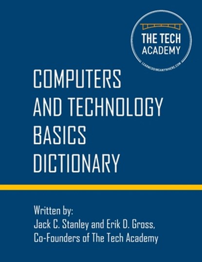 Technology Basics Dictionary, STANLEY,  Jack C ; Gross, Erik D - Paperback - 9780997326444