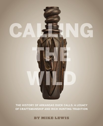 Calling the Wild, LEWIS,  Mike - Paperback - 9780997355932