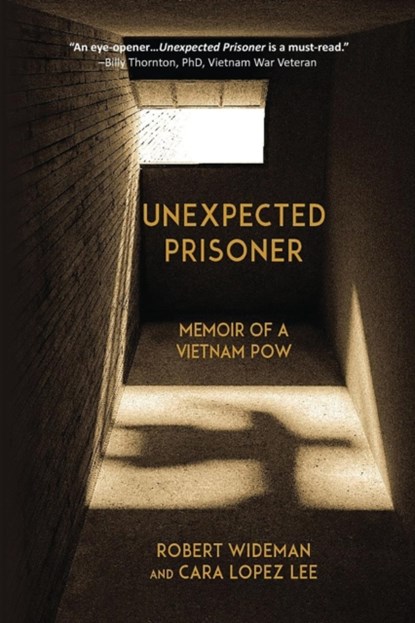 Unexpected Prisoner, Robert Wideman ; Cara Lopez Lee - Paperback - 9780997364606